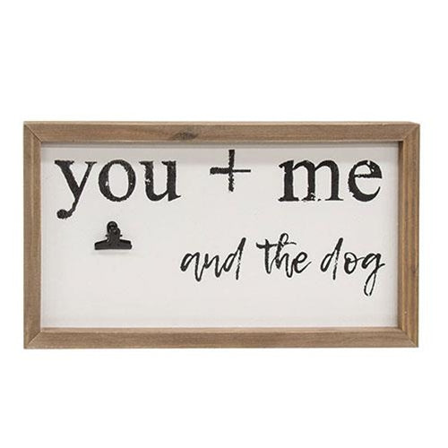 You + Me and the Dog Framed Sign w/Photo Clip