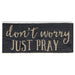 Just Pray Engraved Sign 8"