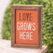 Love Grows Here Framed Cutout Sign