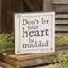 Don't Let Your Heart Be Troubled Box Sign