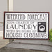 Weekend Forecast Laundry Metal Sign