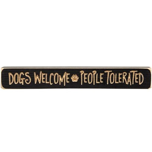Dogs Welcome People Tolerated Engraved Block 12"