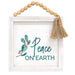 Peace On Earth Framed Sign w/Beads & Tassels