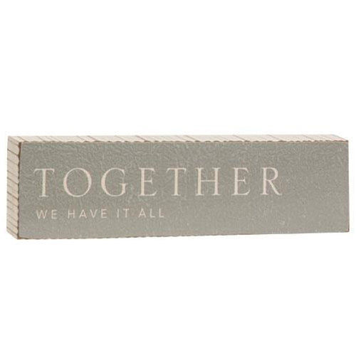 Together We Have It All Wood Block Sign
