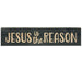 Jesus is the Reason Engraved Sign 5.5" x 24" Knight's Green