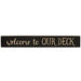 Welcome to Our Deck Sign Smooth Black 24"