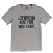 Leftovers Are For Quitters Sport Gray Large